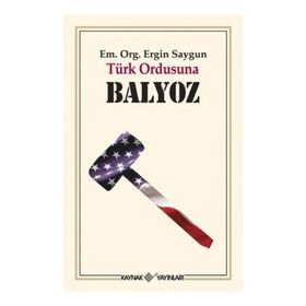 TÜRK ORDUSUNA BALYOZ - ERGIN SAYGUN