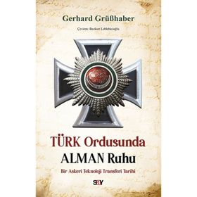 Türk Ordusunda Alman Ruhu - Gerhard Grübhaber