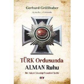 Türk Ordusunda Alman Ruhu - Gerhard Grübhaber