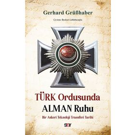 Türk Ordusunda Alman Ruhu - Gerhard Grübhaber