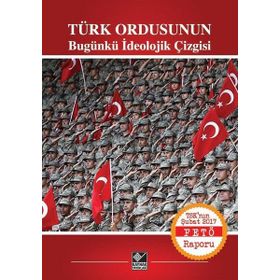 Türk Ordusunun Bugünkü İdeolojik Çizgisi - kollektif