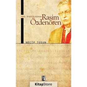 TÜRK ÖYKÜCÜLÜĞÜNDE RASIM ÖZDENÖREN - NECIP TOSUN