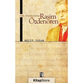 TÜRK ÖYKÜCÜLÜĞÜNDE RASIM ÖZDENÖREN - NECIP TOSUN