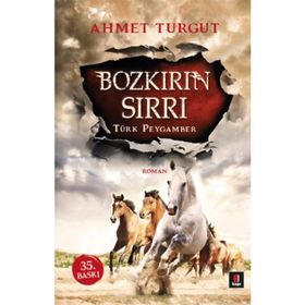 TÜRK PEYGAMBER BOZKIRIN SIRRI - AHMET TURGUT