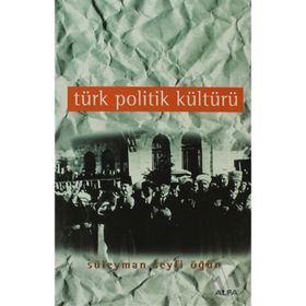 Türk Politik Kültürü - Süleyman Seyfi Öğün