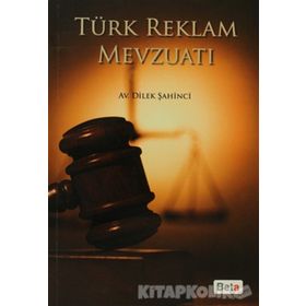 TÜRK REKLAM MEVZUATI - DILEK ŞAHİNCİ