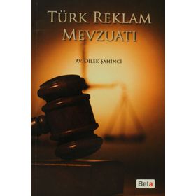 TÜRK REKLAM MEVZUATI - DILEK ŞAHİNCİ