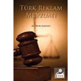 TÜRK REKLAM MEVZUATI - DILEK ŞAHİNCİ