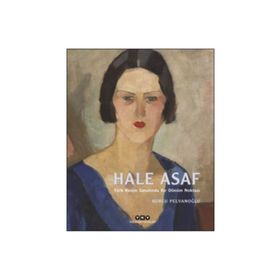 Türk Resim Sanatında Bir Dönüm Noktası - Hale Asaf