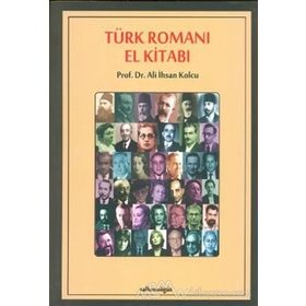 TÜRK ROMANI EL KITABI - ALI İHSAN KOLCU