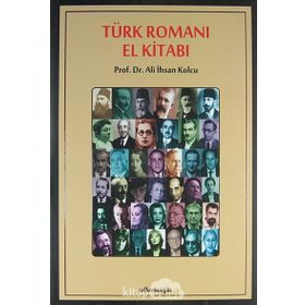 TÜRK ROMANI EL KITABI - ALI İHSAN KOLCU