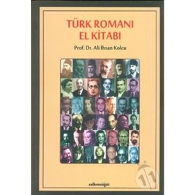 TÜRK ROMANI EL KITABI - ALI İHSAN KOLCU