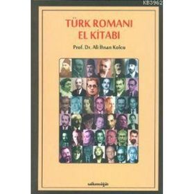 TÜRK ROMANI EL KITABI - ALI İHSAN KOLCU