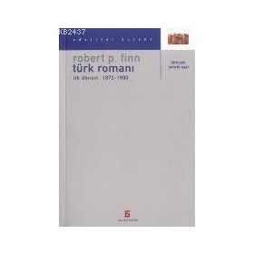 TÜRK ROMANI İLK DÖNEM 1872-1900 - ROBERT P. FINN