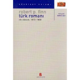 TÜRK ROMANI İLK DÖNEM 1872-1900 - ROBERT P. FINN