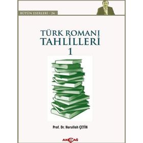 Türk Romanı Tahlilleri 1 - Nurullah Çetin