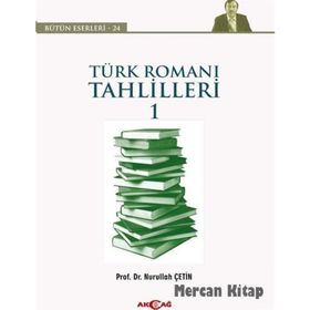 Türk Romanı Tahlilleri 1 - Nurullah Çetin