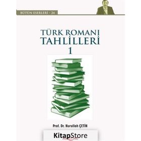 Türk Romanı Tahlilleri 1 - Nurullah Çetin