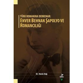 Türk Romanına Derkenar: Enver Behnan Şapolyo ve Romancılığı Grafiker Yayınları