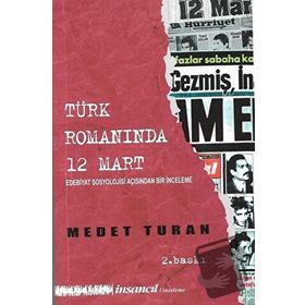 TÜRK ROMANINDA 12 MART EDEBIYAT SOSYOLOJISI AÇISINDAN BIR İNCELEME - MEDET TURAN
