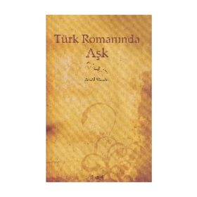 TÜRK ROMANINDA AŞK - GENEL