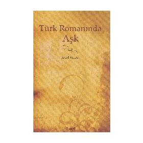 TÜRK ROMANINDA AŞK - GENEL