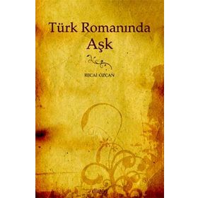 TÜRK ROMANINDA AŞK - GENEL