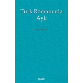 TÜRK ROMANINDA AŞK - GENEL