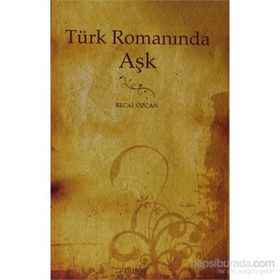 TÜRK ROMANINDA AŞK - GENEL
