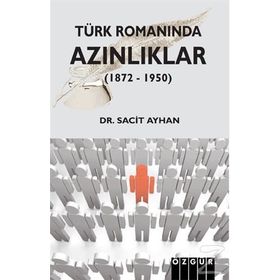 Türk Romanında Azınlıklar 1872 - 1950 - Sacit Ayhan