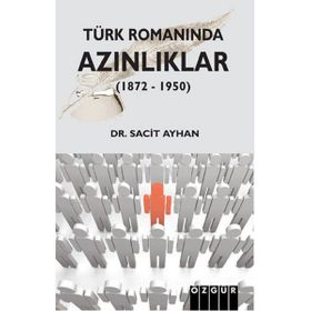 Türk Romanında Azınlıklar 1872 - 1950 - Sacit Ayhan