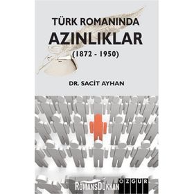 Türk Romanında Azınlıklar 1872 - 1950 - Sacit Ayhan