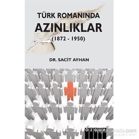 Türk Romanında Azınlıklar 1872 - 1950 - Sacit Ayhan