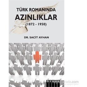 Türk Romanında Azınlıklar 1872 - 1950 - Sacit Ayhan