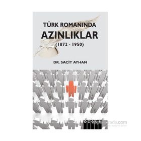 Türk Romanında Azınlıklar 1872 - 1950 - Sacit Ayhan