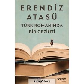 Türk Romanında Bir Gezinti / Erendiz Atasü