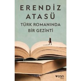 Türk Romanında Bir Gezinti / Erendiz Atasü