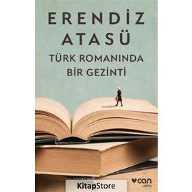 Türk Romanında Bir Gezinti / Erendiz Atasü