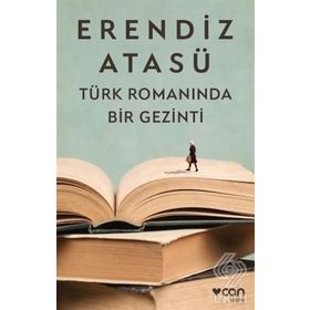 Türk Romanında Bir Gezinti / Erendiz Atasü