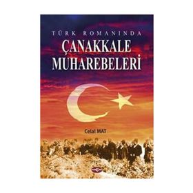 TÜRK ROMANINDA ÇANAKKALE MUHAREBELERI - CELAL MAT