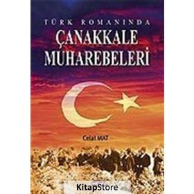 TÜRK ROMANINDA ÇANAKKALE MUHAREBELERI - CELAL MAT