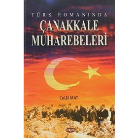 TÜRK ROMANINDA ÇANAKKALE MUHAREBELERI - CELAL MAT