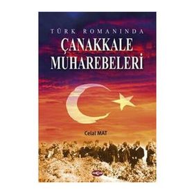 TÜRK ROMANINDA ÇANAKKALE MUHAREBELERI - CELAL MAT