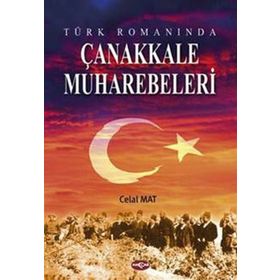 TÜRK ROMANINDA ÇANAKKALE MUHAREBELERI - CELAL MAT