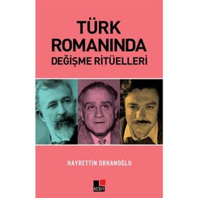 Türk Romanında Değişme Ritüelleri - Hayrettin Orhanoğlu