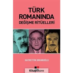 Türk Romanında Değişme Ritüelleri - Hayrettin Orhanoğlu