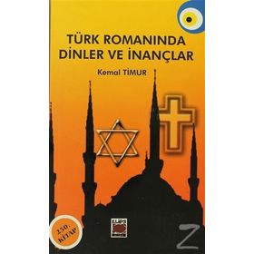 TÜRK ROMANINDA DINLER VE İNANÇLAR - KEMAL TIMUR