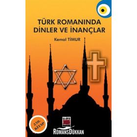 TÜRK ROMANINDA DINLER VE İNANÇLAR - KEMAL TIMUR
