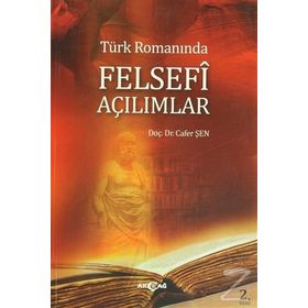 Türk Romanında Felsefi Açılımlar - Cafer Şen