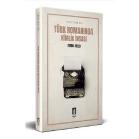 Türk Romanında Kimlik İnşası 1908-1923 - Yavuz Sinan Ulu
